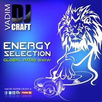 Vadim Craft - Energy Selection Global Radio Show #014
