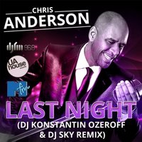 Dj Sky - Chris Anderson - Last Night (Dj Konstantin Ozeroff & Dj Sky Radio Edit)