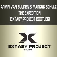 Extasy Project - Armin van Buuren & Markus Schulz - The Expedition (Extasy Project Bootleg)