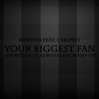 Dj Reed - Modana feat. Carlprit - Your Biggest Fan (Dj Reed & Dj Adrenaline Mash-Up)