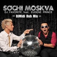 Phonkee (Igor Midi) - DJ Favorite feat. Eugene Prince - Sochi-Moskva (DJMidi Dub Mix)