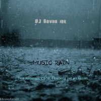 DJ Varin - DJ Bruno irk. - Music Of Rain (Original Mix)