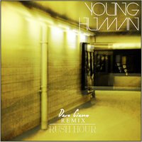 YOUNG HUMAN - Rush Hour ( rmx Dave Ciano )