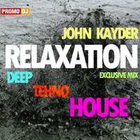 John Kayder - John Kayder- RELAXATION(EXCLUSIVE MIX)