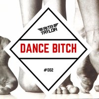 Rita Taylor - Dance Bitch 2