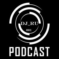 DJ_RU - DJ RU Mix 2016  Podcast 001