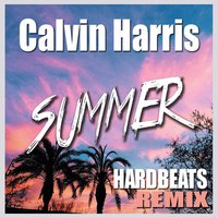 Hardston - Calvin Harris - Summer (Hardbeats remix)