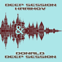 DVJ KARIMOV - DJ Karimov & DJ Donald - DEEP SESSION