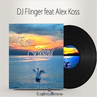 ClubStyleRecords - DJ Flinger feat Alex Koss - Epic Feeling