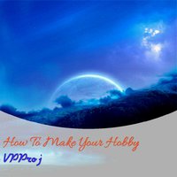 VPProj - How To Make Your Hobby