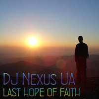 DJ Nexus UA - last hope of faith