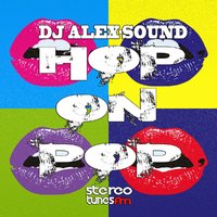 DJ ALEX-SOUND - Hop On Pop (Full Mix)