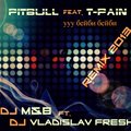 Dj M&B - Pitbull Feat. T-pain - ууу бейби бейби (Dj M&B ft.DJ VlaDislav FreSh Remix 2013)