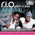 DJ RUSSI FIX - RIO feat UJEAN - ANIMAL ( DJ RUSSI FIX Mash Up )