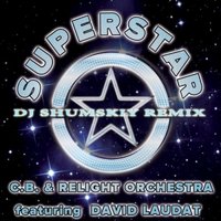 SHUMSKIY - C.B. & ReLight Orchestra feat. David Laudat - Superstar (DJ SHUMSKIY remix)