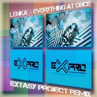 Extasy Project - Lenka – Everything At Once (Extasy Project Remix)