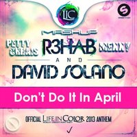 MEXXY - Syn Cole, R3hab & David Solano - Don't Do It In April) (Mexxy & Petty Chrais MashUp 2013)