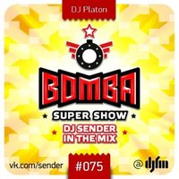PLATON - Bomba Super Show - DJ Sender in the mix (DJ PLATON Guest Mix) #075 part 2 (08.05.2013)