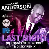 Konstantin Ozeroff - Chris Anderson - Last Night (Dj Konstantin Ozeroff & Dj Sky Remix)