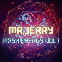 Dj mr.Jerry - Dj MR.JERRY - Mash Energy vol.1