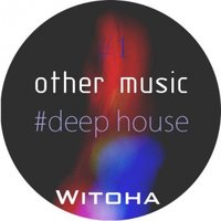 Witoha - Other music #1 (deep house)