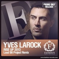 Fashion Music Records - Yves Larock - Rise Up (Loud Bit Project Radio Edit)