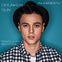 Nikko_Lay - ALEKSEEV - Пьяное солнце (Nikko Lay Bootleg)