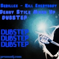 (Dj Denny Stick) - Skrillex - Kill Everybody ( Denny Stick Mush Up)