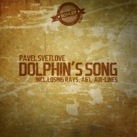 pavel svetlove - Pavel Svetlove - Dolphin's Song (Vanilla Potatoyes feat. Anton Seim Remix)