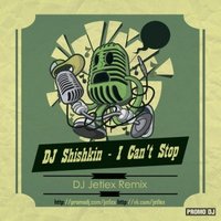 Dj Jetlex - DJ Shishkin - I Can't Stop (DJ Jetlex Remix)