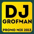 DJ GROFMAN - DJ GROFMAN - PROMO MIX 2013