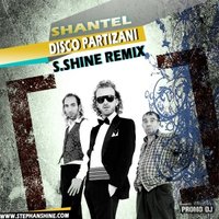 S.SHINE - Shantel - Disko Partizani (S.Shine Remix)