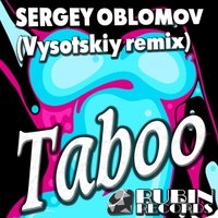 OBLOMOV - Sergey Oblomov - Taboo (Vysotskiy remix)