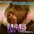 DJ Vlad BlagOFF (UA) - Mims VS Laidback Luke & Hardwel - Like This (DJ Vlad BlagOFF Mash-Up)