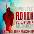 ElectroLions - Flo Rida vs. DJ Viduta & DJ DimixeR – Whistle (Electrolions Mash-Up)