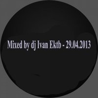 DJ Штенников Иван - Mixed by dj Ivan Ektb - 29.04.2013