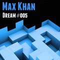 Max Khan - Dream #005