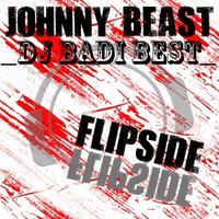_Dj Badi Best_ - Johnny Beast - Flipside ( Dj Badi Best Remix)
