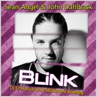 Dj El-House - Sean Angel & John Dahlback - Blink (Dj El-House & Dj WalkmaN Bootleg)