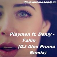 DJ Alex Promo - Playmen ft. Demy - Fallin (DJ Alex Promo Remix)
