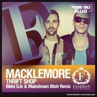 Fashion Music Records - Macklemore & Ryan Lewis - Thrift Shop (Bikini DJs & Mainstream Bitch Radio Edit)