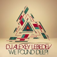 DJ Alexey Lebedev - We Found Deep!