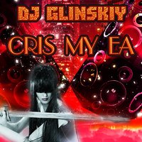 Dj Glinskiy - cris my ea(original mix)