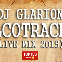DJ Glarion - DJ GLARION - ALCOTRACH 2 (LIVE MIX 2015)