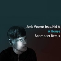 Boombeer - Joris Voorn Feat. Kid A - A House (Boombeer Remix)
