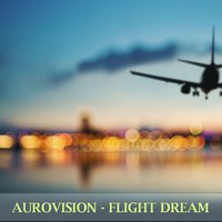 Aurovision - Aurovision - Flight Dream (Cut version)