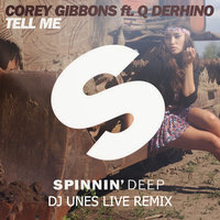 DJUNES AKA DJDEN - Corey Gibbons feat. Q Derhino D-Nox & Beckers - Tell Me (DJ UNES LIVE REMIX)