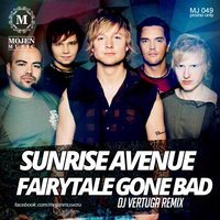 ANDREY VERTUGA - Sunrise Avenue – Fairytale Gone Bad (DJ VERTUGA REMIX)
