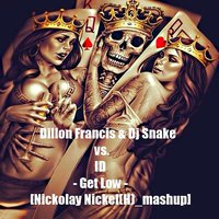 Nickolay Nickel(H) - Dillon Francis & Dj Snake vs. ID - Get Low [Nickolay Nickel(H) mashup]