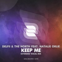Azima Records - Delfii & The North feat. Natalie Orlie - Keep Me (Preview)